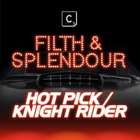 Filth - Hot Pick / Knight Rider