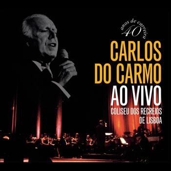 Carlos Do Carmo - Ao Vivo - Coliseu dos Recreios - Lisboa