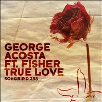 George Acosta featuring Fisher - True Love