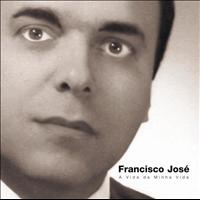 Francisco José - A Vida Da Minha Vida