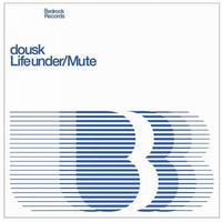 Dousk - Life Under / Mute