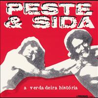 Peste & Sida - A Verdadeira História 1987-1992