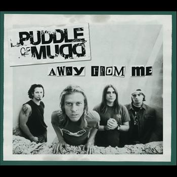 Puddle Of Mudd - Away From me