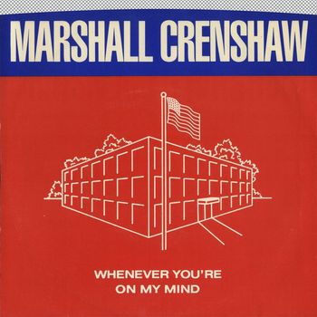 Marshall Crenshaw - Whenever You're On My Mind / Jungle Rock (45 Version)