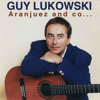 Guy Lukowski - Aranjuez and co...
