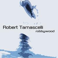 Robert Tamascelli - Robbywood (The Album)