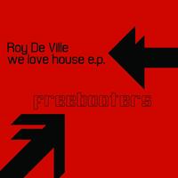 Roy De Ville - We Love House