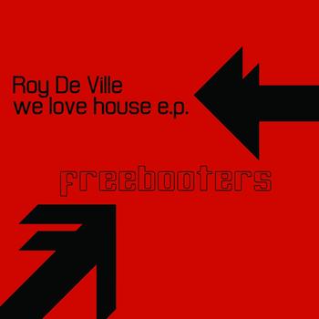 Roy De Ville - We Love House