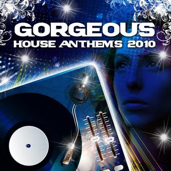 Various Artists - Gorgeous House Anthems 2010