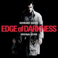 Howard Shore - Edge Of Darkness (Original Score)