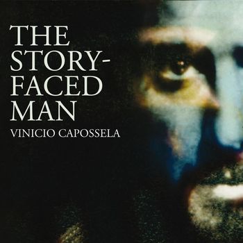 Vinicio Capossela - The Story-Faced Man