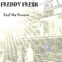 Freddy Fresh - Feel the Groove EP