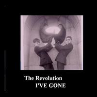 The Revolution - I've Gone