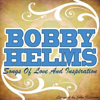 Bobby Helms - Songs Of Love & Inspiration