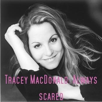 Tracey MacDonald - Always Scared
