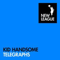 Kid Handsome - Telegraphs