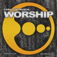 Cari Lekebusch - Worship