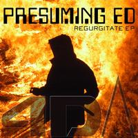Presuming ED - Regurgitate E.P.