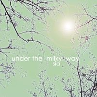 Sia - Under the Milky Way (Single Version)