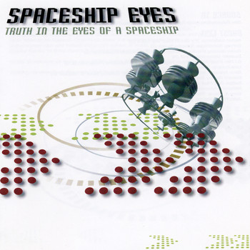 Spaceship Eyes - Truth In The Eyes Of A Spaceship