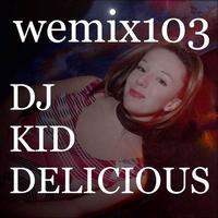 DJ Kid Delicious - Wemix 103 - California Tech House