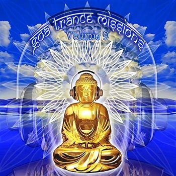 V/a by GOA Doc - Goa Trance Missions v.9 (Best of Psy Techno, Hard Dance, Progressive Tech House Anthems)