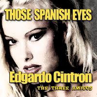 Edgardo Cintron - Those Spanish Eyes