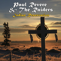 Paul Revere & The Raiders - Indian Reservation (Re-Recorded / Remastered)