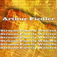 Arthur Fiedler - Strauss Family Waltzes