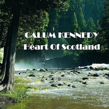 Calum Kennedy - Heart Of Scotland