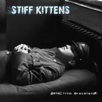Stiff Kittens - Tales from Graceland
