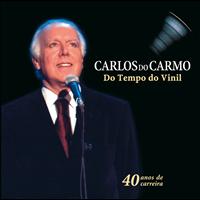 Carlos Do Carmo - Do Tempo Do Vinil