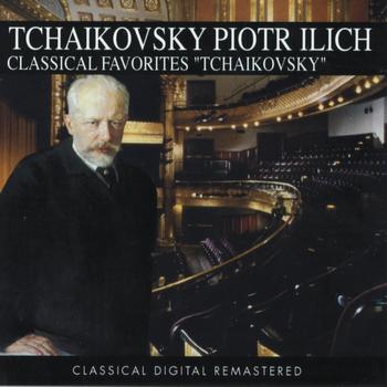 Various Artists - Piotr Ilich Tchaikovsky, Classical Favorites
