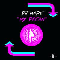 Dj Made - My Dream - Single