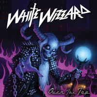 White Wizzard - Over the Top