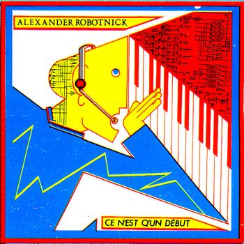 Alexander Robotnick - Ce n'est q'un début Remastered