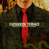 Evergreen Terrace - Sincerity Is an Easy Disguise In This Business