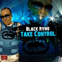 Black Ryno - Take Control - Single