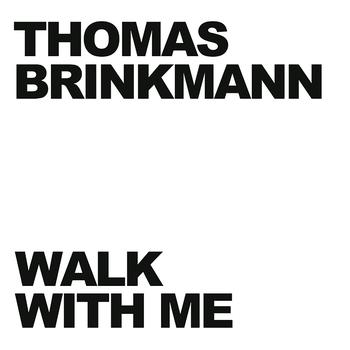 Thomas Brinkmann - Walk With Me