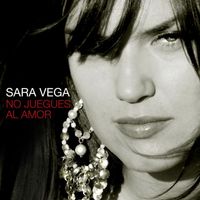 Sara Vega - No juegues al amor
