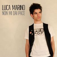 Luca Marino - Non mi dai pace