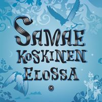 Samae Koskinen - Elossa