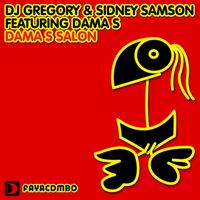 DJ Gregory & Sidney Samson featuring Dama s - Dama s Salon