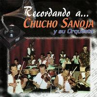 Chucho Sanoja y su Orquesta - Recordando a... Chucho Sanoja y su Orquesta