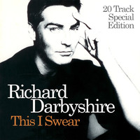 Richard Darbyshire - This I Swear: (20 Tracks Special Edition)