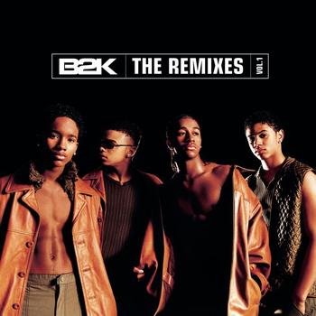 B2K - B2K  The Remixes  Vol. 1