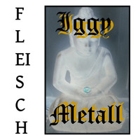 Iggy Metall - Fleisch