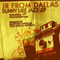 JR From Dallas - Sunny Like Jazz