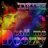 Ditzra - Call Me Deezy