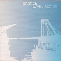 Ipnotica - Wave E_Motion